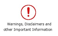 Warnings, Disclaimers and other Important Information
